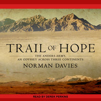 Trail of Hope: The Anders Army, An Odyssey Across Three Continents - Norman Davies