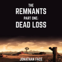 The Remnants: Dead Loss - Jonathan Face