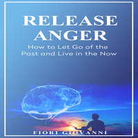 Release Anger - Fiori Giovanni