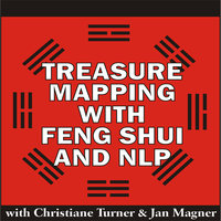 Treasure Mapping with Feng Shui and NLP - Jan Magner, Christiane Turner