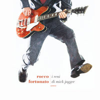I reni di Mick Jagger - Rocco Fortunato