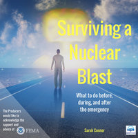 Surviving a Nuclear Blast: What to do before, during, and after the emergency - Sarah Connor