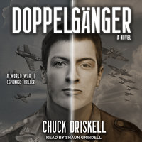 DoppelgÃ¤nger: A World War II Espionage Thriller - Chuck Driskell