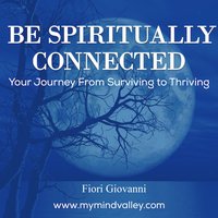 Be Spiritually Connected - Fiori Giovanni