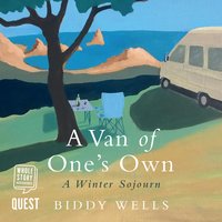 A Van of One's Own: A Winter Sojourn - Biddy Wells