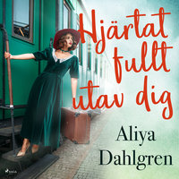 Hjärtat fullt utav dig - Aliya Dahlgren