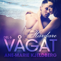 Vågat 6: Hårdare - Ane-Marie Kjeldberg Klahn, Ane-Marie Kjeldberg