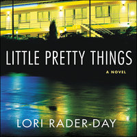 Little Pretty Things: A Novel - Lori Rader-Day