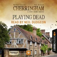 Playing Dead: Cherringham, Episode 9 - Matthew Costello, Neil Richards