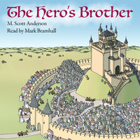 The Hero's Brother - M. Scott Anderson