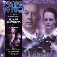 Doctor Who - The 8th Doctor Adventures, Series 1, 7: Human Resources Part 1 (Unabridged) - Eddie Robson