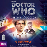Doctor Who - Destiny of the Doctor, Series 1, 7: Shockwave (Unabridged) - James Swallow