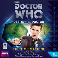 Doctor Who - Destiny of the Doctor - The Time Machine - Matt Fitton