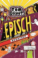 Tom Groot 13 - Episch avontuur (echt wel!) - Liz Pichon