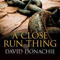 A Close Run Thing - David Donachie