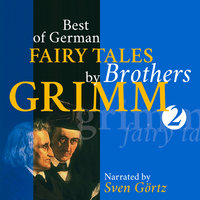 Best of German Fairy Tales by Brothers Grimm II: Snow White, Hansel and Gretel, Rumpelstiltskin, The Star Money - Brothers Grimm