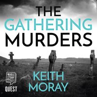 The Gathering Murders: Dead men tell no tales... - Keith Moray