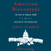 American Discontent: The Rise of Donald Trump and Decline of the Golden Age - John L. Campbell