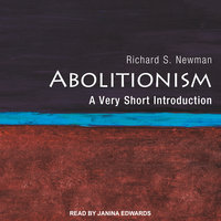 Abolitionism: A Very Short Introduction - Richard S. Newman