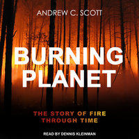 Burning Planet: The Story of Fire Through Time - Andrew C. Scott