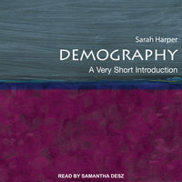 Demography: A Very Short Introduction - Sarah Harper