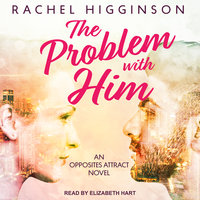 The Problem with Him - Rachel Higginson