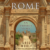 Rome: An Empire's Story - Greg Woolf
