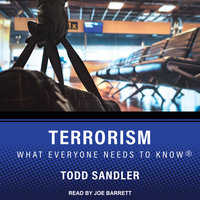 Terrorism: What Everyone Needs to Know - Todd Sandler