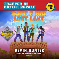 Battle for Loot Lake: An Unofficial Fortnite Adventure Novel - Devin Hunter