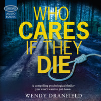 Who Cares If They Die - Wendy Dranfield