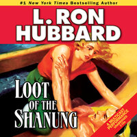 Loot of the Shanung - L. Ron Hubbard