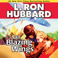On Blazing Wings - L. Ron Hubbard