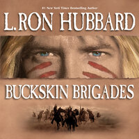 Buckskin Brigades - L. Ron Hubbard