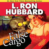 False Cargo - L. Ron Hubbard