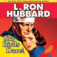 Sky Birds Dare! - L. Ron Hubbard