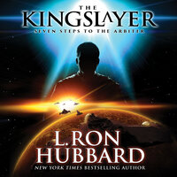 The Kingslayer: Seven Steps to the Arbiter - L. Ron Hubbard
