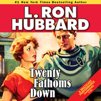 Twenty Fathoms Down - L. Ron Hubbard