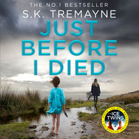 Just Before I Died - S. K. Tremayne