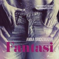 Fantasi - En kvinnas intima bekännelser 4 - Anna Bridgwater