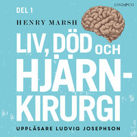 Liv, död och hjärnkirurgi - Del 1 - Henry Marsh