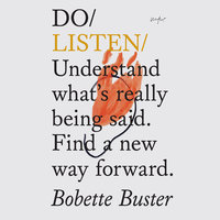 Do Books, Do Listen - Understand what's really being said. Find a new way forward. - Bobette Buster