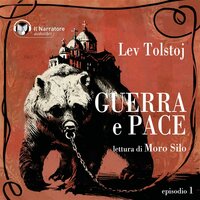 Guerra e Pace - Libro I, Parte I - Episodio 1 - Lev Tolstoj