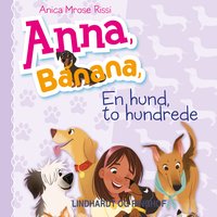 Anna, Banana (4) - En hund, to hundrede - Anica Mrose Rissi