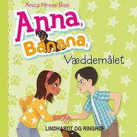 Anna, Banana (3) - Væddemålet - Anica Mrose Rissi