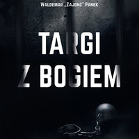 Targi z Bogiem - Waldemar „Zajonc” Panek