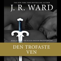The Black Dagger Brotherhood #17: Den trofaste ven - J. R. Ward
