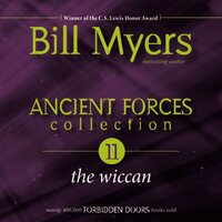 Ancient Forces Collection: The Wiccan - Bill Myers