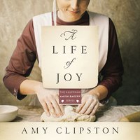 A Life of Joy: A Novel - Amy Clipston