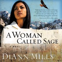 A Woman Called Sage: A Novel - DiAnn Mills