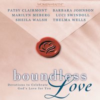 Boundless Love: Devotions to Celebrate God's Love for You - Barbara Johnson, Marilyn Meberg, Luci Swindoll, Thelma Wells, Patsy Clairmont, Sheila Walsh